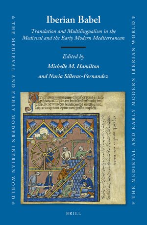 Cover Iberian Babel: Translation and Multilingualism in the Medieval and the Early Modern Mediterranean
