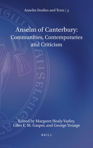 Cover Anselm of Canterbury: Communities, Contemporaries and Criticism