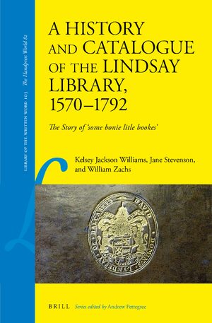Cover A History and Catalogue of the Lindsay Library, 1570â1792