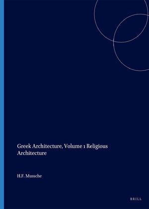 Cover Greek Architecture, Volume 1 Religious Architecture
