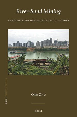 Cover River-Sand Mining: An Ethnography of Resource Conflict in China