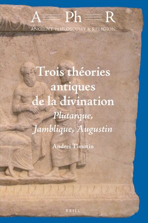 Cover Trois théories antiques de la divination: Plutarque, Jamblique, Augustin