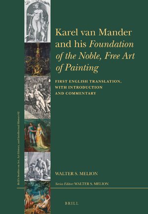 Cover Karel van Mander and his <i>Foundation of the Noble, Free Art of Painting</i>