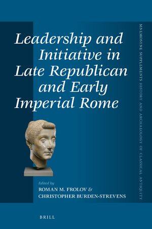 Cover Leadership and Initiative in Late Republican and Early Imperial Rome