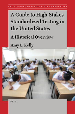 Cover A Guide to High-Stakes Standardized Testing in the United States
