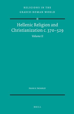 Cover Hellenic Religion and Christianization c. 370-529, Volume II