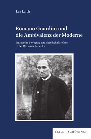 Cover Romano Guardini und die Ambivalenz der Moderne