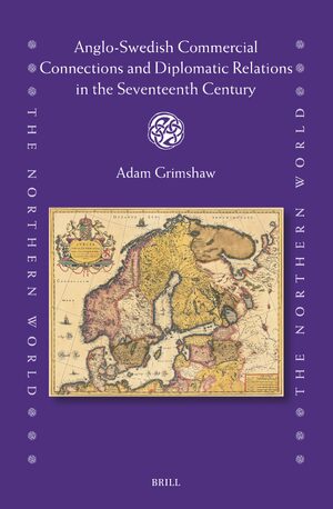 Cover Anglo-Swedish Commercial Connections and Diplomatic Relations in the Seventeenth Century