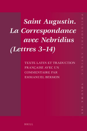 Cover Saint Augustin. La Correspondance avec Nebridius (<i>Lettres</i> 3â14). Texte latin et traduction franÃ§aise avec un commentaire par Emmanuel Bermon