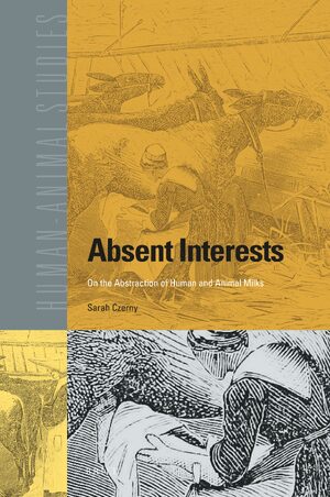 Cover Absent Interests: On the Abstraction of Human and Animal Milks
