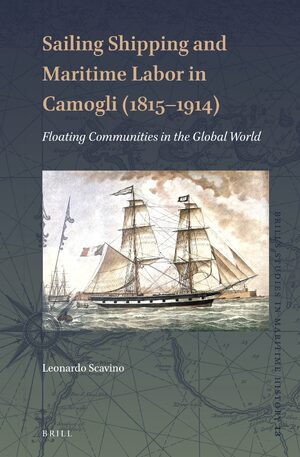 Cover Sailing Shipping and Maritime Labor in Camogli (1815â1914)