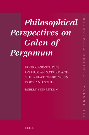 Cover Philosophical Perspectives on Galen of Pergamum: Four Case-Studies on Human Nature and the Relation between Body and Soul