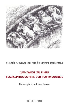 Cover (Um-)Wege zu einer Sozialphilosophie der Postmoderne. Philosophische Exkursionen