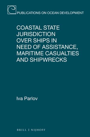 Cover Coastal State Jurisdiction over Ships in Need of Assistance, Maritime Casualties and Shipwrecks