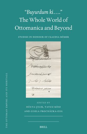 Cover â<i>Buyurdum ki</i>â¦.â â The Whole World of Ottomanica and Beyond