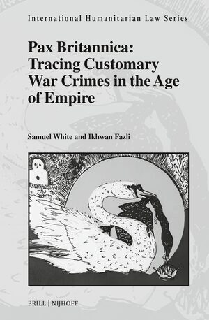 Cover Pax Britannica: Tracing Customary War Crimes in the Age of Empire
