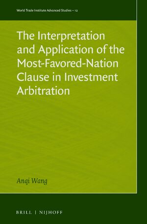 Cover The Interpretation and Application of the Most-Favored-Nation Clause in Investment Arbitration