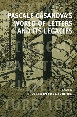 Cover Pascale Casanovaâs World of Letters and Its Legacies