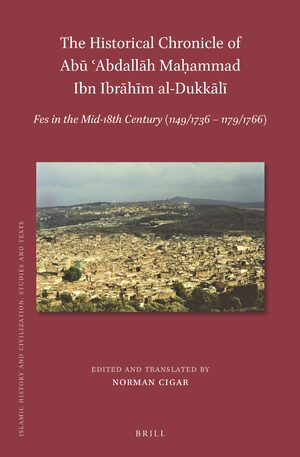 Cover The Historical Chronicle of AbÅ« Ê¿AbdallÄh Maá¸¥ammad Ibn IbrÄhÄ«m al-DukkÄlÄ«