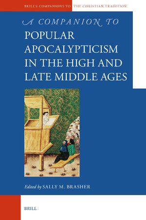 Cover A Companion to Popular Apocalypticism in the High and Late Middle Ages