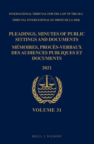 Cover Pleadings, Minutes of Public Sittings and Documents / MÃ©moires, procÃ¨s-verbaux des audiences publiques et documents, Volume 31 (2021)