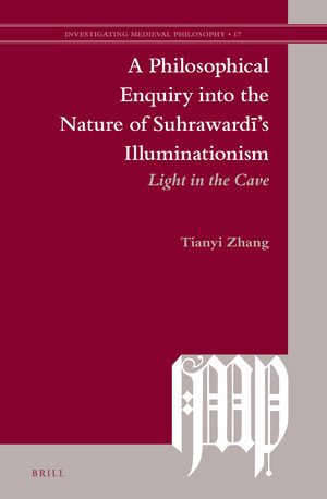 Cover A Philosophical Enquiry into the Nature of SuhrawardÄ«âs Illuminationism