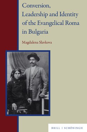 Cover Conversion, Leadership and Identity of the Evangelical Roma in Bulgaria