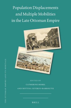 Cover Population Displacements and Multiple Mobilities in the Late Ottoman Empire