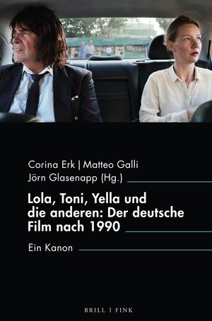 Cover Lola, Toni, Yella und die anderen: Der deutsche Film nach 1990