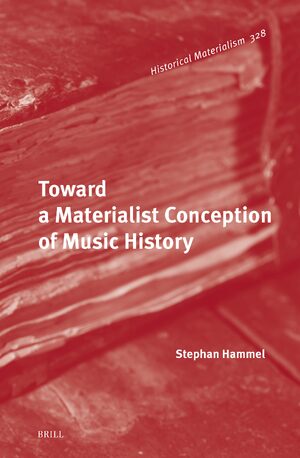 Cover Toward a Materialist Conception of Music History