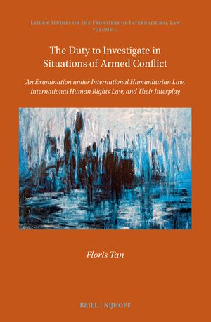 Cover The Duty to Investigate in Situations of Armed Conflict