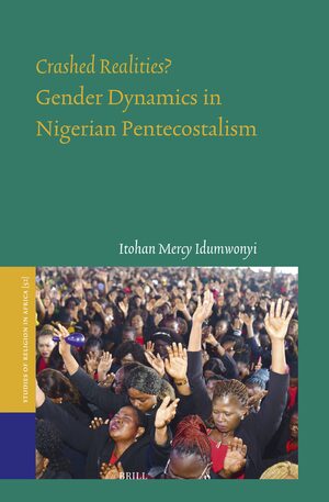 Cover Crashed Realities? Gender Dynamics in Nigerian Pentecostalism