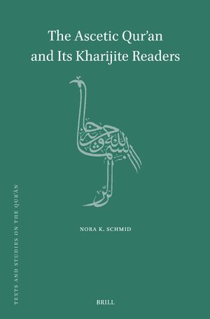 Cover The Ascetic Qurâan and Its Kharijite Readers