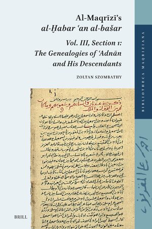 Cover Al-MaqrÄ«zÄ«âs al-á¸ªabar Ê¿an al-baÅ¡ar. Vol. III