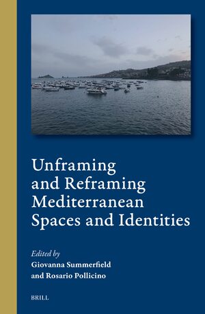 Cover Unframing and Reframing Mediterranean Spaces and Identities