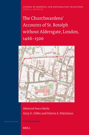 Cover The Churchwardensâ Accounts of St. Botolph without Aldersgate, London, 1466-1500
