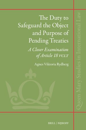 Cover The Duty to Safeguard the Object and Purpose of Pending Treaties