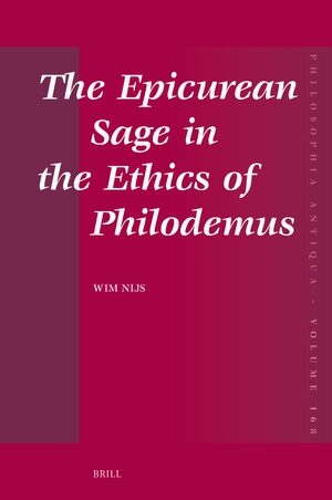 Cover The Epicurean Sage in the Ethics of Philodemus