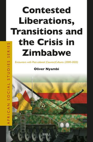 Cover Contested Liberations, Transitions and the Crisis in Zimbabwe