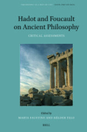 Cover Hadot and Foucault on Ancient Philosophy