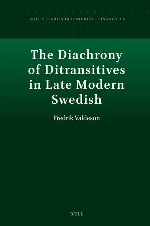 Cover The Diachrony of Ditransitives in Late Modern Swedish