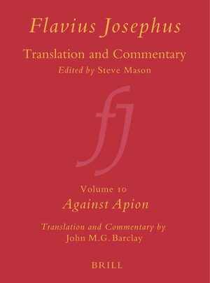 Cover Flavius Josephus: Translation and Commentary, Volume 10: Against Apion