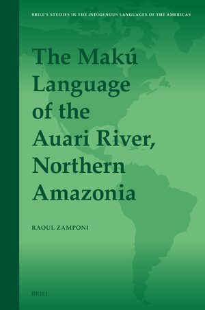 Cover The MakÃº Language of the Auari River, Northern Amazonia