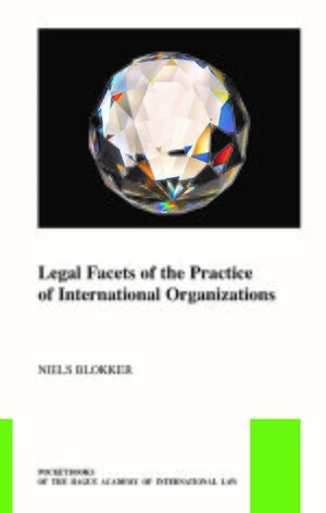 Cover Legal Facets of the Practice of International Organizations