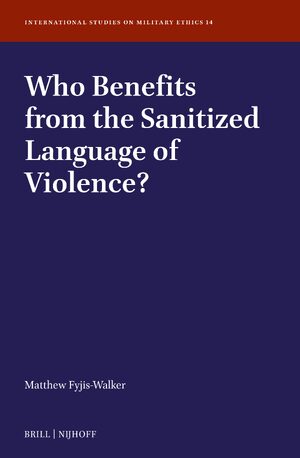 Cover Who Benefits from the Sanitized Language of Violence?