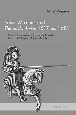 Cover Kaiser Maximilians I. <i>Theuerdank</i> von 1517 bis 1693