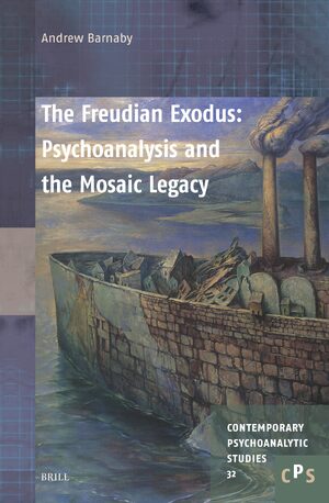 Cover The Freudian Exodus: Psychoanalysis and the Mosaic Legacy