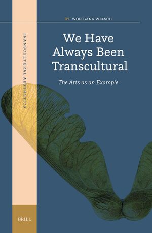 Cover We Have Always Been Transcultural: The Arts as an Example
