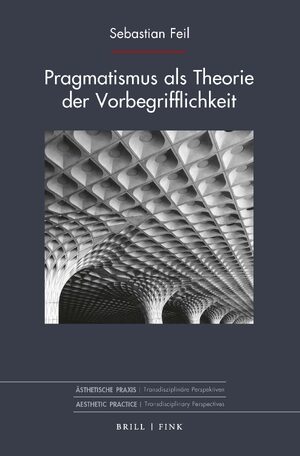 Cover Pragmatismus als Theorie der Vorbegrifflichkeit