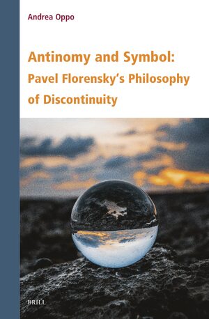Cover Antinomy and Symbol: Pavel Florenskyâs Philosophy of Discontinuity